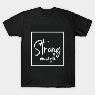 strong enough T-Shirt